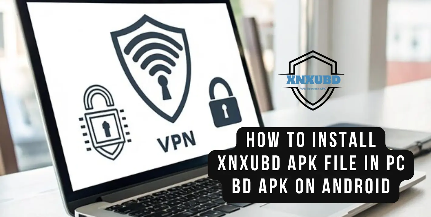 XNXubd Apk For PC