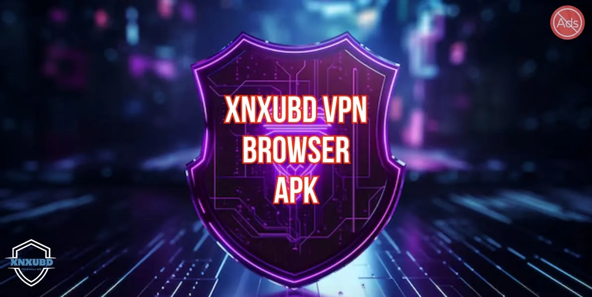 Xnxubd VPN Browser Apk 2025